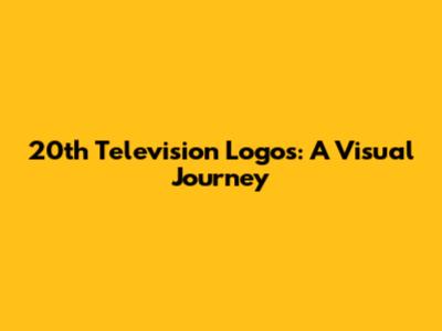 20th Television Logos: A Visual Journey