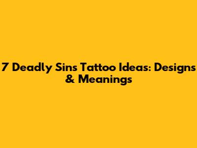 7 Deadly Sins Tattoo Ideas: Designs & Meanings