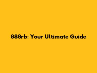 888rb: Your Ultimate Guide