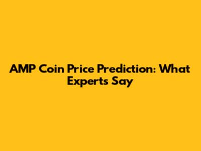 AMP Coin Price Prediction: What Experts Say