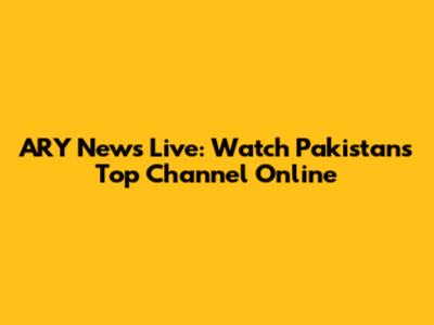 ARY News Live: Watch Pakistan's Top Channel Online