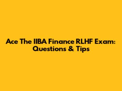 Ace The IIBA Finance RLHF Exam: Questions & Tips