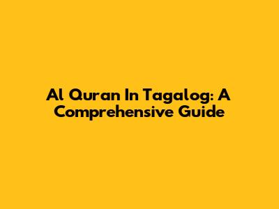 Al Quran In Tagalog: A Comprehensive Guide