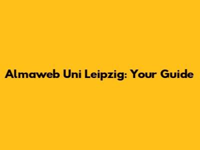 Almaweb Uni Leipzig: Your Guide