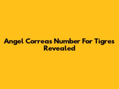 Angel Correa's Number For Tigres Revealed