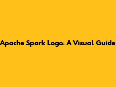 Apache Spark Logo: A Visual Guide