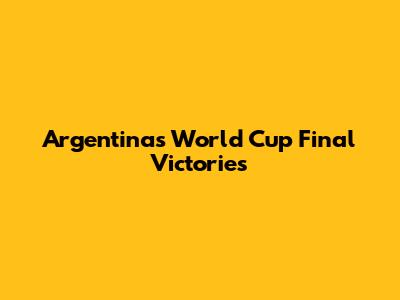 Argentina's World Cup Final Victories