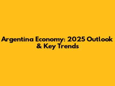 Argentina Economy: 2025 Outlook & Key Trends