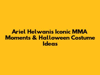 Ariel Helwani's Iconic MMA Moments & Halloween Costume Ideas