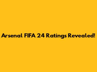 Arsenal FIFA 24 Ratings Revealed!