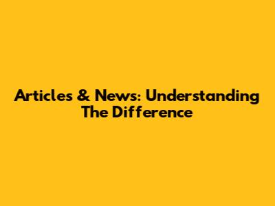 Articles & News: Understanding The Difference