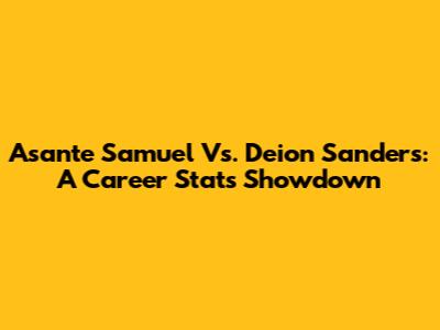 Asante Samuel Vs. Deion Sanders: A Career Stats Showdown
