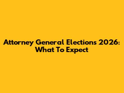 Attorney General Elections 2026: What To Expect