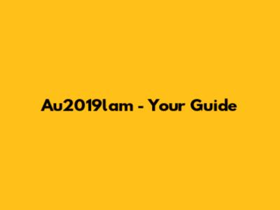 Au2019lam - Your Guide