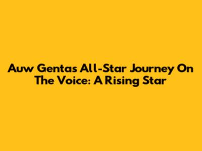 Auw Genta's All-Star Journey On The Voice: A Rising Star