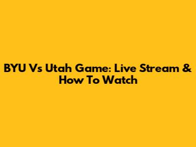 BYU Vs Utah Game: Live Stream & How To Watch