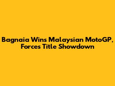 Bagnaia Wins Malaysian MotoGP, Forces Title Showdown