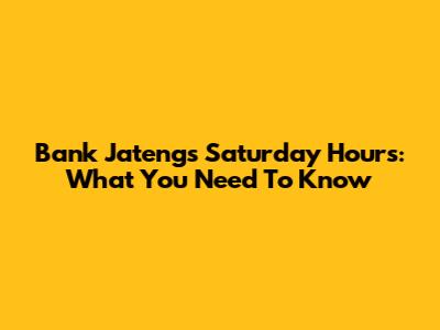 Bank Jateng's Saturday Hours: What You Need To Know