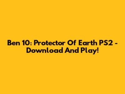 Ben 10: Protector Of Earth PS2 - Download And Play!