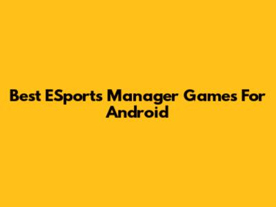 Best ESports Manager Games For Android