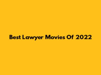 Best Lawyer Movies Of 2022