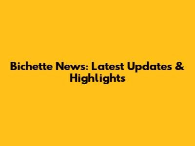 Bichette News: Latest Updates & Highlights