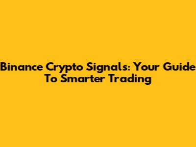 Binance Crypto Signals: Your Guide To Smarter Trading