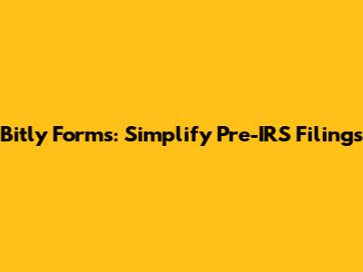 Bitly Forms: Simplify Pre-IRS Filings