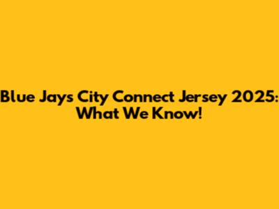 Blue Jays City Connect Jersey 2025: What We Know!