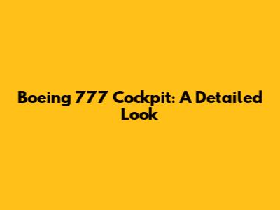 Boeing 777 Cockpit: A Detailed Look