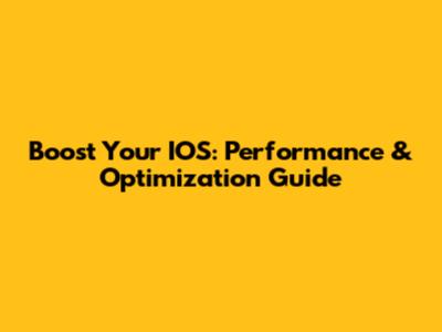 Boost Your IOS: Performance & Optimization Guide