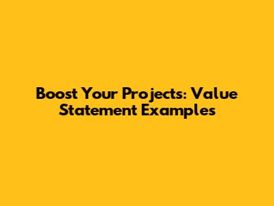 Boost Your Projects: Value Statement Examples