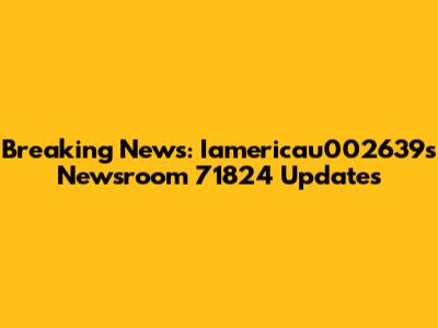 Breaking News: Iamericau002639s Newsroom 71824 Updates