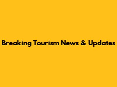 Breaking Tourism News & Updates