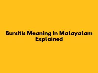 Bursitis Meaning In Malayalam Explained