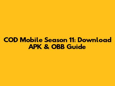 COD Mobile Season 11: Download APK & OBB Guide