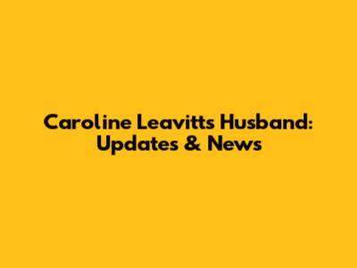 Caroline Leavitt's Husband: Updates & News
