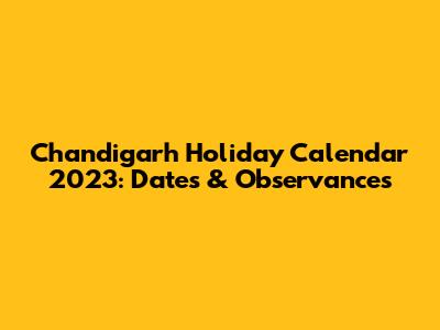 Chandigarh Holiday Calendar 2023: Dates & Observances