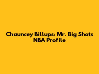 Chauncey Billups: Mr. Big Shot's NBA Profile