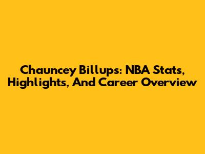 Chauncey Billups: NBA Stats, Highlights, And Career Overview