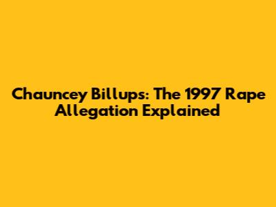 Chauncey Billups: The 1997 Rape Allegation Explained