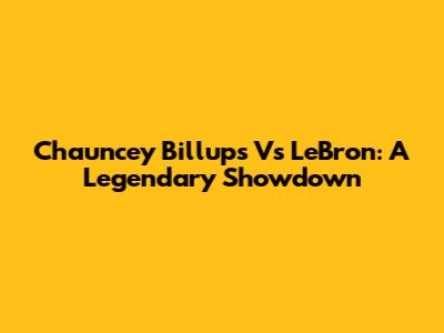 Chauncey Billups Vs LeBron: A Legendary Showdown