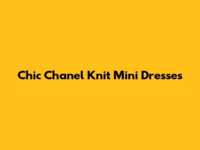 Chic Chanel Knit Mini Dresses