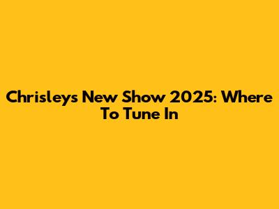 Chrisley's New Show 2025: Where To Tune In