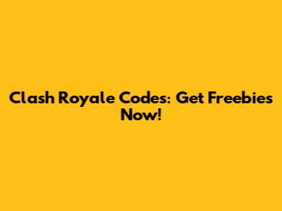 Clash Royale Codes: Get Freebies Now!
