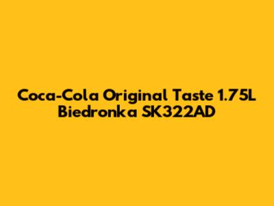 Coca-Cola Original Taste 1.75L Biedronka SK322AD