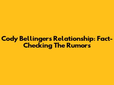 Cody Bellinger's Relationship: Fact-Checking The Rumors