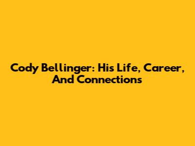 Cody Bellinger: His Life, Career, And Connections