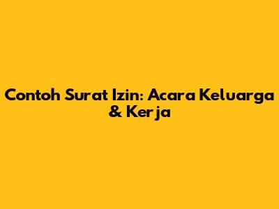 Contoh Surat Izin: Acara Keluarga & Kerja