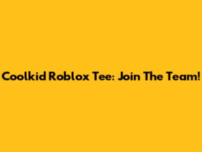 Coolkid Roblox Tee: Join The Team!